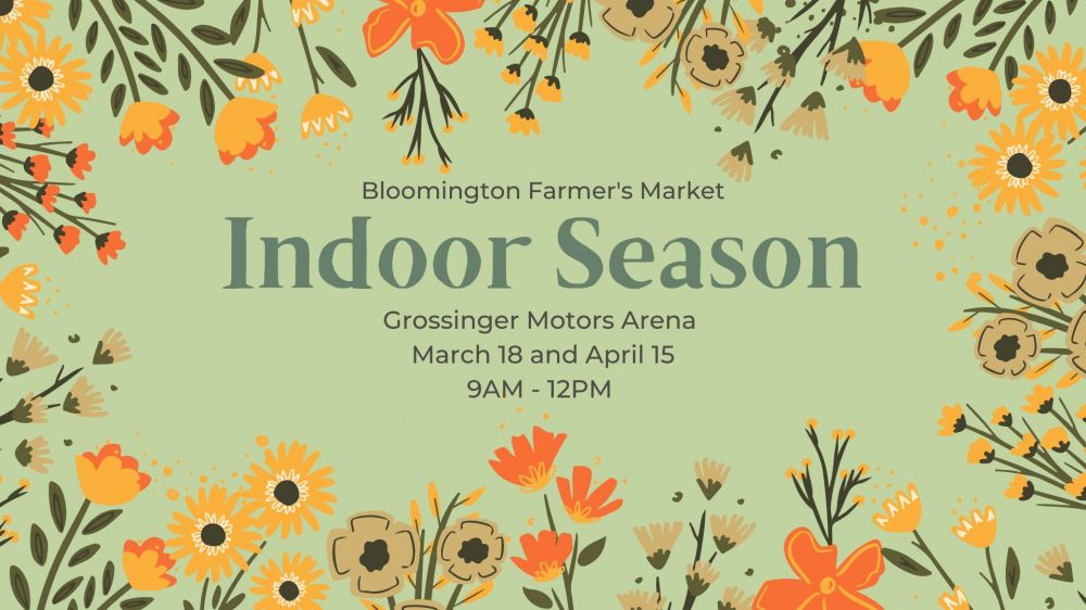 Bloomington Farmer's Market April Indoor Farmer's Market